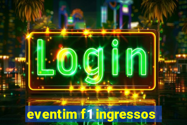 eventim f1 ingressos